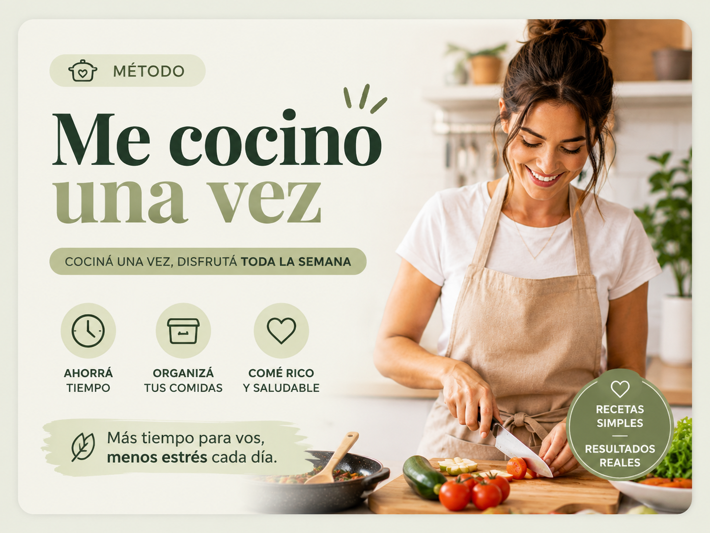 COCINA UNA VEZ, COME TODA LA SEMANA. Ahorrá tiempo y tené tus comidas listas cuando las necesites.